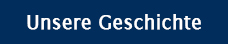 Unsere Geschichte
